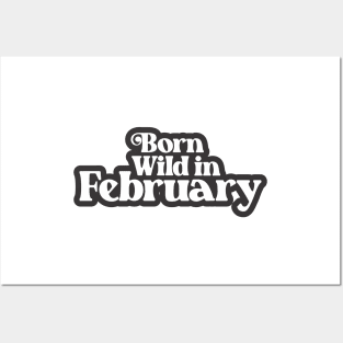 Born Wild in February - Birth Month (3) - Birthday Gift Posters and Art